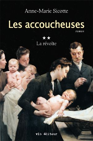 [Les accoucheuses 02] • Les accoucheuses - tome II - La révolte